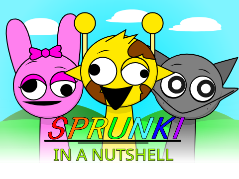 Sprunki in a Nutshell