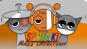 Sprunki Mass Infection