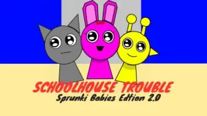 Sprunki School House Trouble Babies 2.0